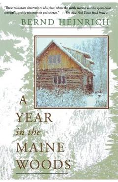 A Year in the Maine Woods - Bernd Heinrich