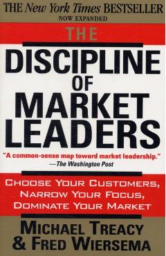 The Discipline of Market Leaders - Michael Treacy