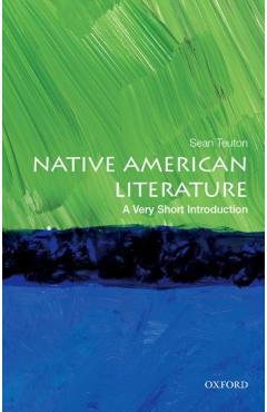 Native American Literature: A Very Short Introduction - Sean Teuton