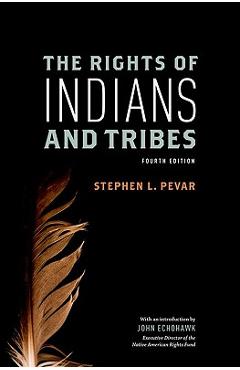 The Rights of Indians and Tribes - Stephen L. Pevar