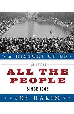 A History of Us: All the People: Since 1945 a History of Us Book Ten