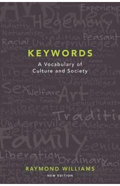 Keywords: A Vocabulary of Culture and Society - Raymond Williams