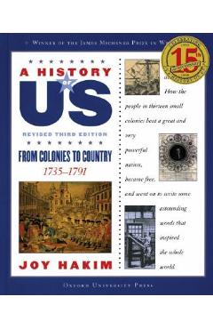 A History of Us: From Colonies to Country: 1735-1791 a History of Us Book Three - Joy Hakim