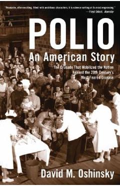 Polio: An American Story - David M. Oshinsky