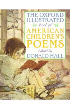 The Oxford Illustrated Book of American Children\'s Poems - Donald Hall