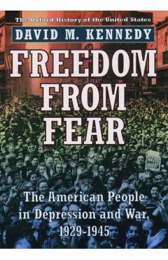 Freedom from Fear: The American People in Depression and War, 1929-1945 - David M. Kennedy