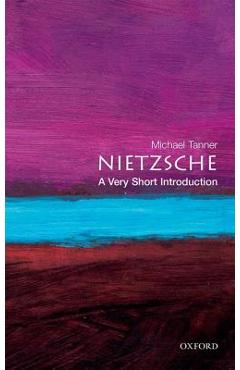 Nietzsche: A Very Short Introduction - Michael Tanner