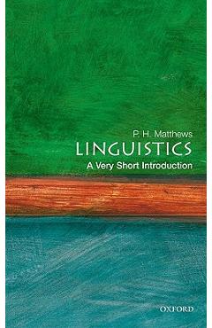 Linguistics: A Very Short Introduction - P. H. Matthews