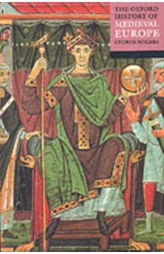 The Oxford History of Medieval Europe - George Holmes