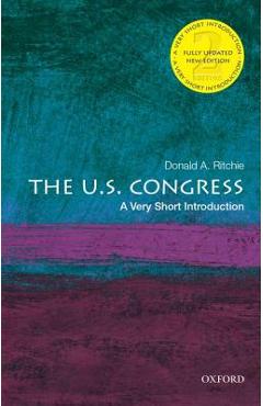 The U.S. Congress: A Very Short Introduction - Donald A. Ritchie