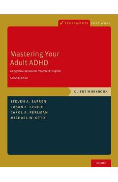 Mastering Your Adult ADHD WB 2e P - Steven A. Safren
