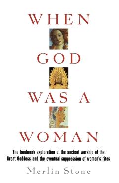 When God Was a Woman - Merlin Stone
