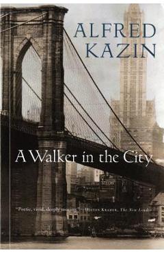 A Walker in the City - Alfred Kazin
