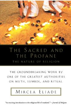 The Sacred and Profane - Mircea Eliade