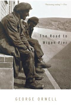 The Road to Wigan Pier - George Orwell