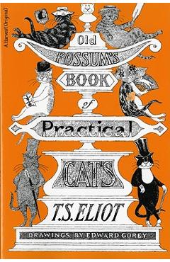 Old Possum\'s Book of Practical Cats - T. S. Eliot