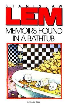Memoirs Found in a Bathtub - Stanislaw Lem
