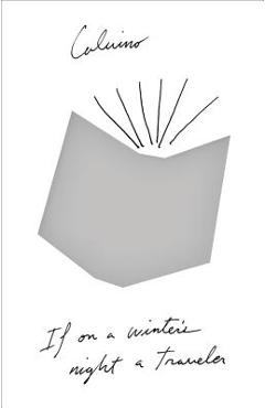 If on a Winter\'s Night a Traveler - Italo Calvino