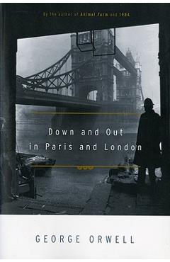 Down and Out in Paris and London - George Orwell