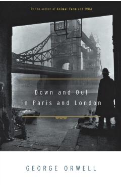 Down and Out in Paris and London - George Orwell