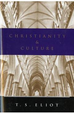 Christianity and Culture - T. S. Eliot