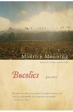 Bucolics - Maurice Manning