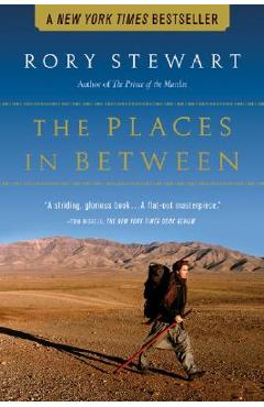 The Places in Between - Rory Stewart