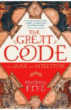 The Great Code the Bible and Literature - Northrop Frye