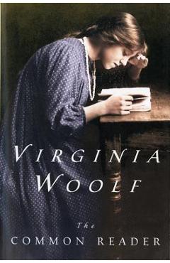 The Common Reader - Virginia Woolf