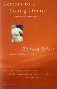 Letters to a Young Doctor - Richard Selzer