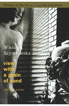 View with a Grain of Sand: Selected Poems - Wislawa Szymborska