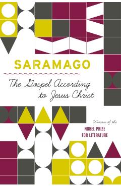 The Gospel According to Jesus Christ - Jos� Saramago