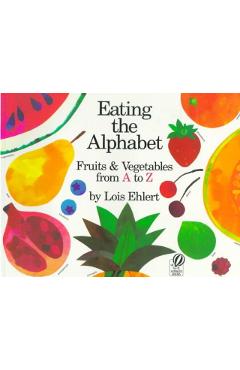 Eating the Alphabet: Fruits & Vegetables from A to Z