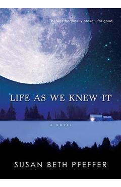 Life as We Knew It, Volume 1 - Susan Beth Pfeffer
