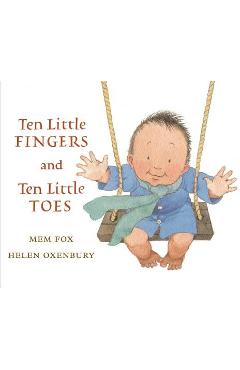 Ten Little Fingers and Ten Little Toes - Mem Fox