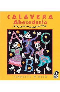 Calavera abecedario: a day of the dead alphabet book - jeanette winter