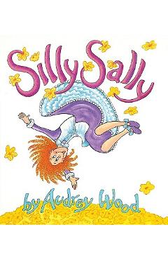 Silly Sally: Lap-Sized Board Book - Audrey Wood