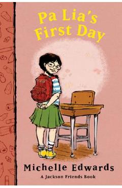 Pa Lia\'s First Day: A Jackson Friends Book - Michelle Edwards
