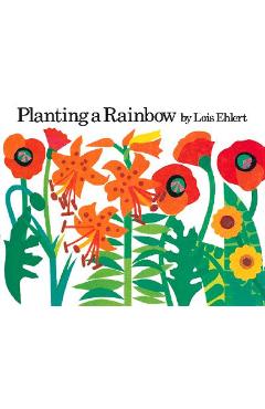 Planting a Rainbow - Lois Ehlert