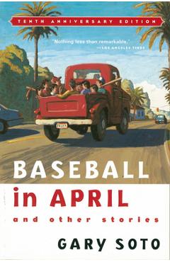 Baseball in April and Other Stories - Gary Soto