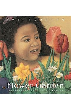 Flower Garden - Eve Bunting