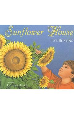 Sunflower House - Eve Bunting
