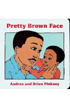 Pretty Brown Face: Family Celebration Board Books - Andrea Davis Pinkney