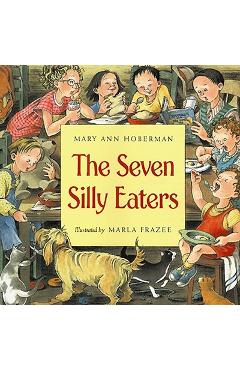 The Seven Silly Eaters - Mary Ann Hoberman