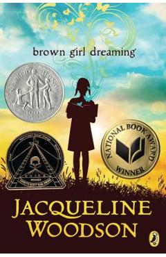 Brown Girl Dreaming - Jacqueline Woodson