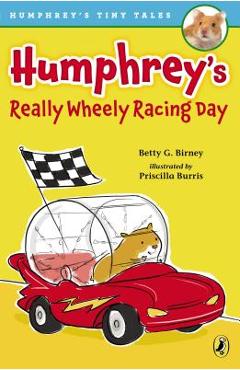 Humphrey's really wheely racing day - betty g. birney
