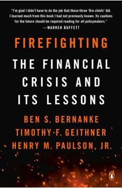 Firefighting: The Financial Crisis and Its Lessons - Ben S. Bernanke