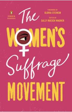 The Women\'s Suffrage Movement - Sally Roesch Wagner