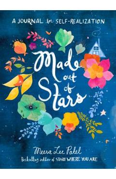 Made Out of Stars: A Journal for Self-Realization - Meera Lee Patel