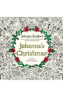 Johanna\'s Christmas: A Festive Coloring Book for Adults - Johanna Basford